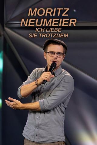 Moritz Neumeier: Ich liebe sie trotzdem poster