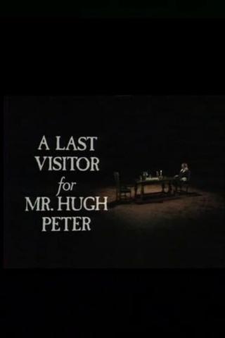 A Last Visitor for Mr. Hugh Peter poster