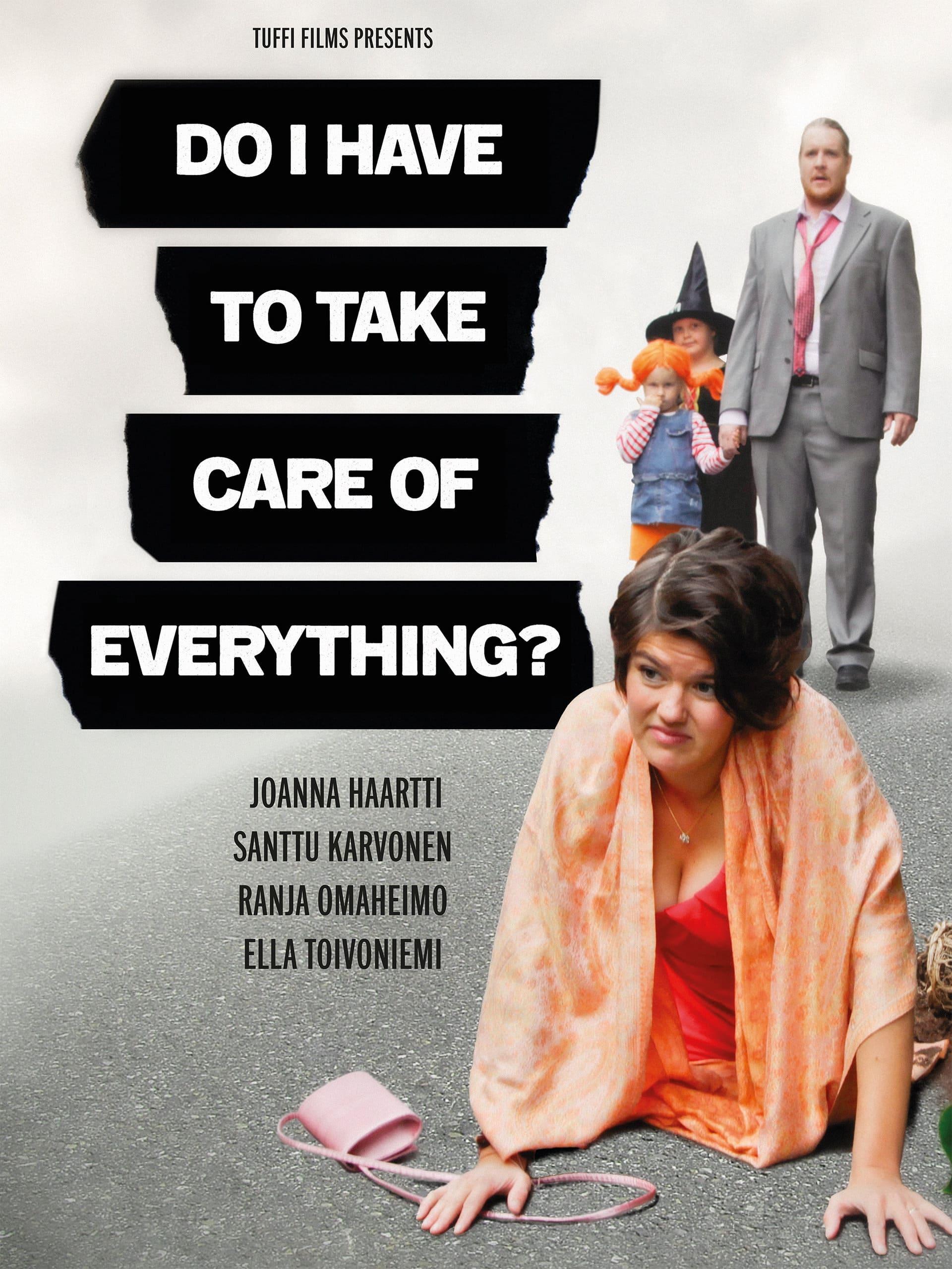 Do I Have to Take Care of Everything? poster