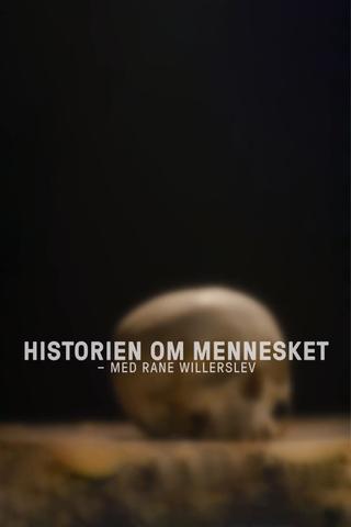 Historien om mennesket - med Rane Willerslev poster