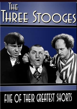 The Three Stooges: Five of Their Greatest Shorts poster
