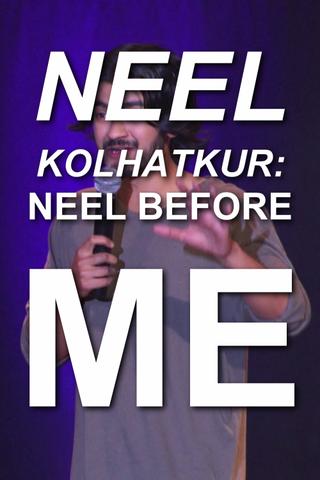 Neel Kolhatkur - Neel Before Me poster