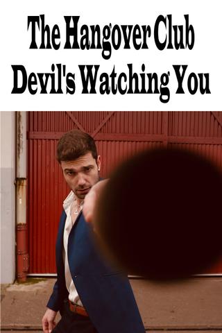 The Hangover Club - Devil's Watching You poster