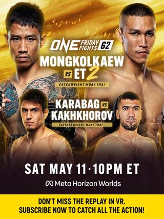 ONE Friday Fights 62: Mongkolkaew vs. ET 2 poster