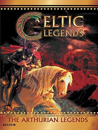 Celtic Legends: The Arthurian Legends poster