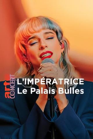 L'Impératrice au Palais Bulles poster