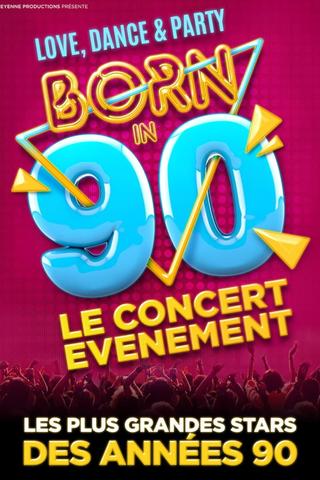 Born in 90 - Le concert événement poster