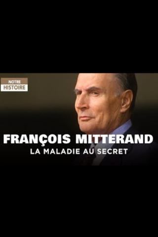 François Mitterrand, la maladie au secret poster