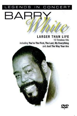Barry White: In Concert - Larger than Life poster