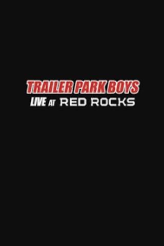 Trailer Park Boys: Live at Red Rocks poster