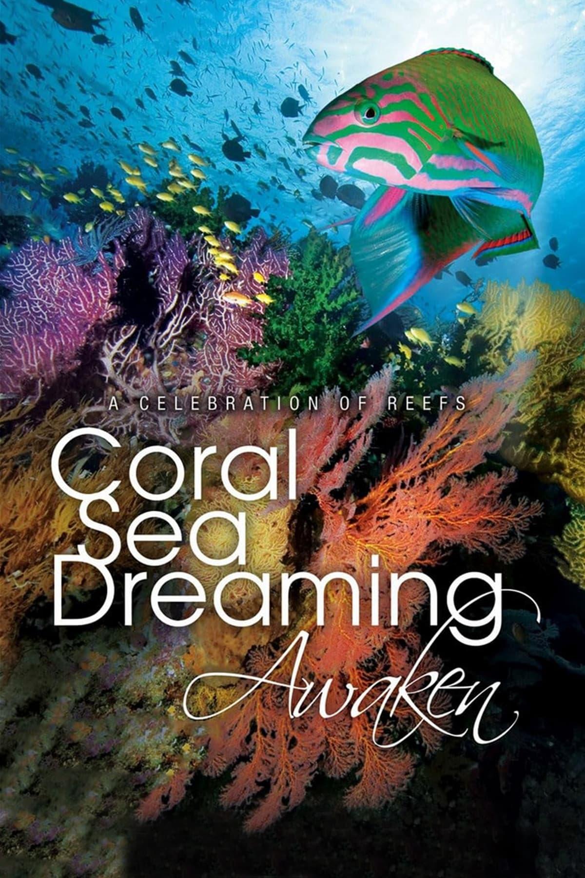 Coral Sea Dreaming: Awaken poster