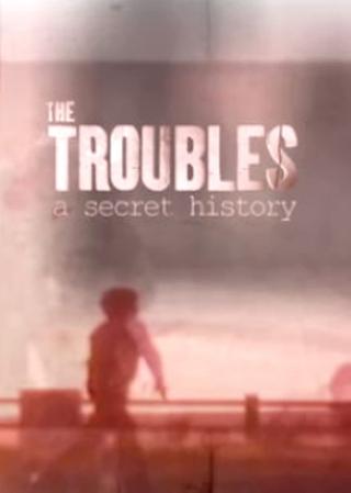 The Troubles: A Secret History poster