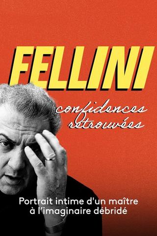 Fellini, confidences retrouvées poster