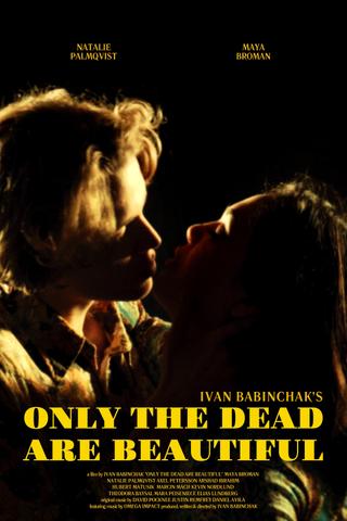 Only the Dead Are Beautiful poster