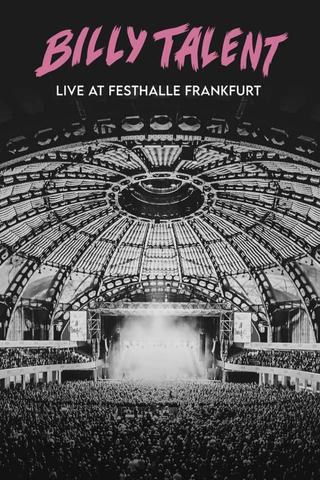Billy Talent: Live at Festhalle Frankfurt poster