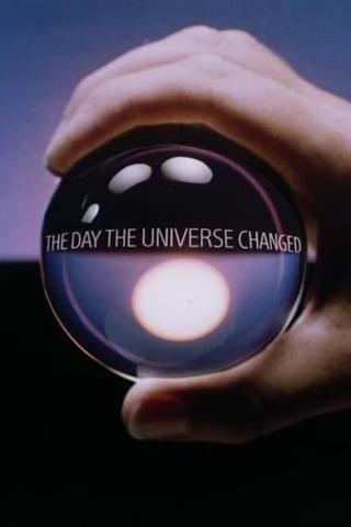 The Day the Universe Changed poster
