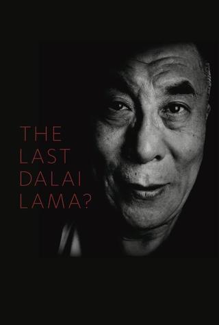 The Last Dalai Lama? poster