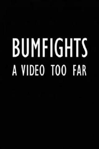 Bumfights: A Video Too Far poster