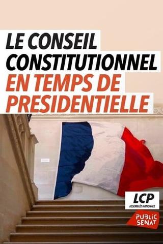 Le Conseil Constitutionnel en temps de présidentielle poster