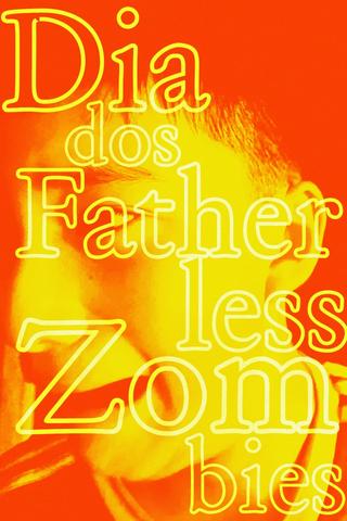 Dia dos Fatherless Zombies poster