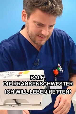 Ralf, die Krankenschwester - Ich will Leben retten! poster