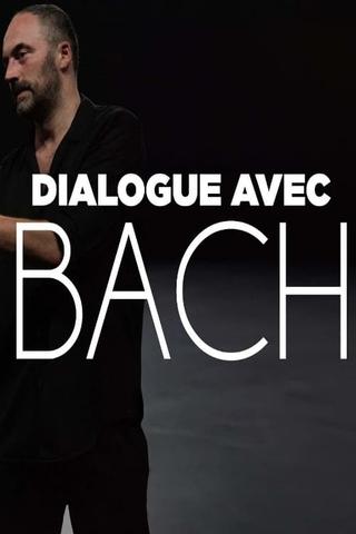 Dialogue avec Bach poster
