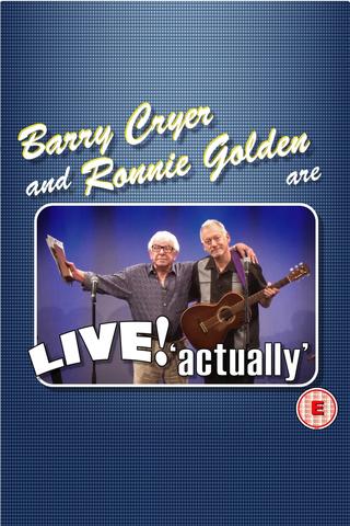 Barry Cryer and Ronnie Golden - Live! Actually poster