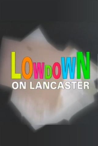 Lowdown on Lancaster poster