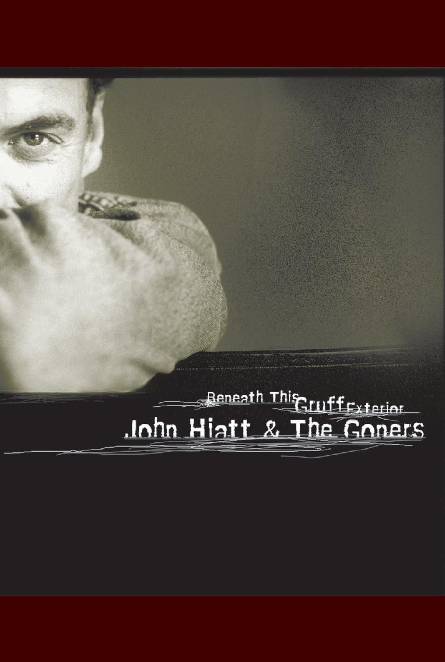 John Hiatt & The Goners: Beneath This Gruff Exterior poster