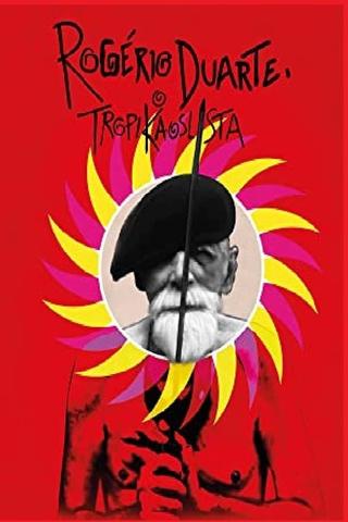 Rogério Duarte, o Tropikaoslista poster