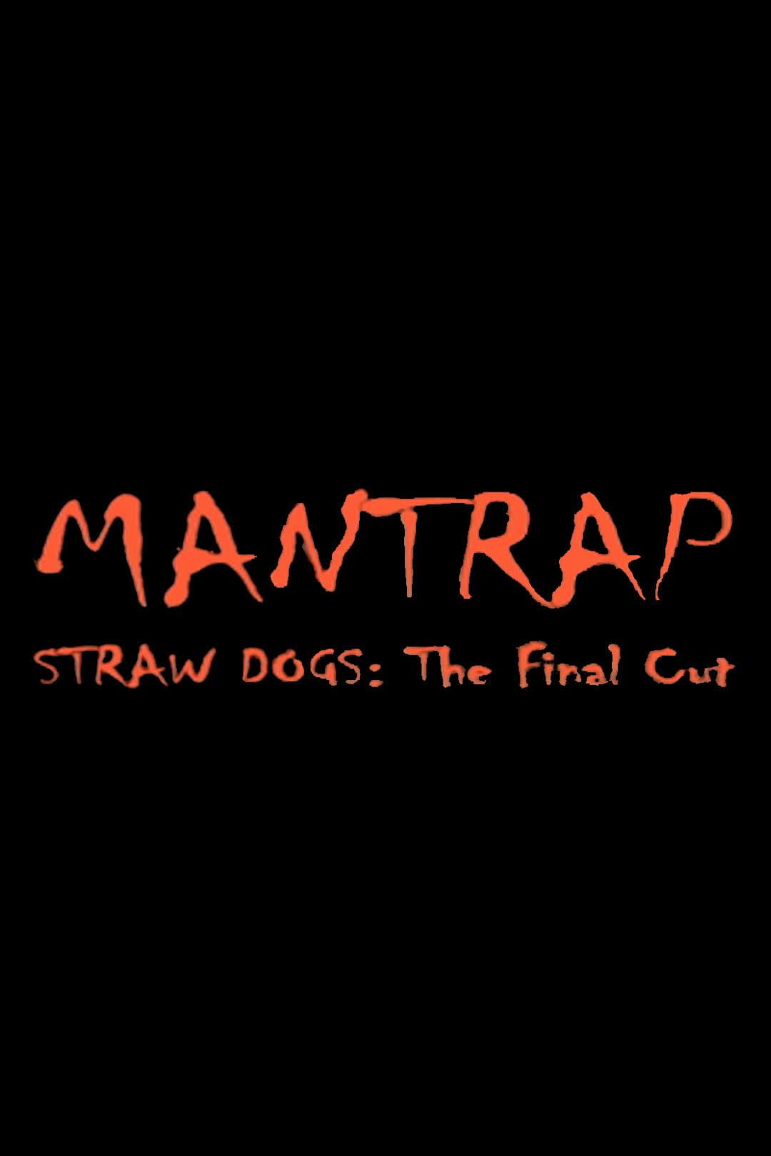 Mantrap – Straw Dogs: The Final Cut poster