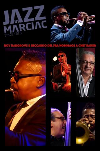 Roy Hargrove & Riccardo Del Fra Hommage A Chet Baker Jazz In Marciac poster