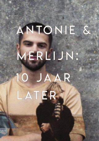 Antonie en Merlijn: 10 years later poster