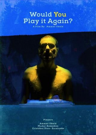 Would you play it again? poster