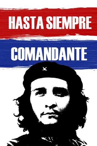 Hasta Siempre Comandante poster