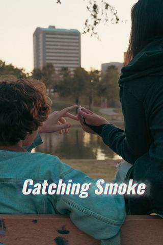 Catching Smoke poster