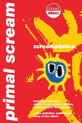 Classic Albums: Primal Scream - Screamadelica poster