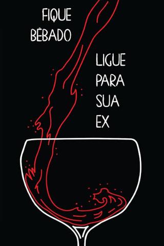 Fique bêbado, Ligue para sua ex poster