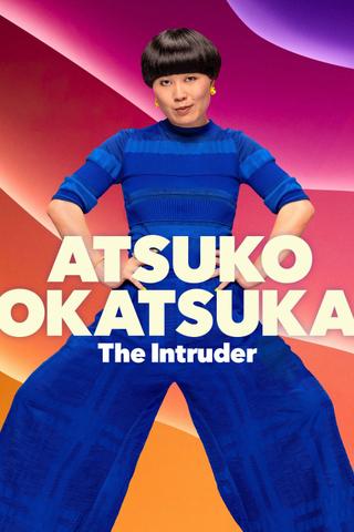 Atsuko Okatsuka: The Intruder poster