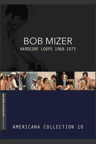 Bob Mizer: Hardcore Loops 1968-1973 — Americana Collection 10 poster