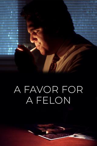 A Favor for a Felon poster