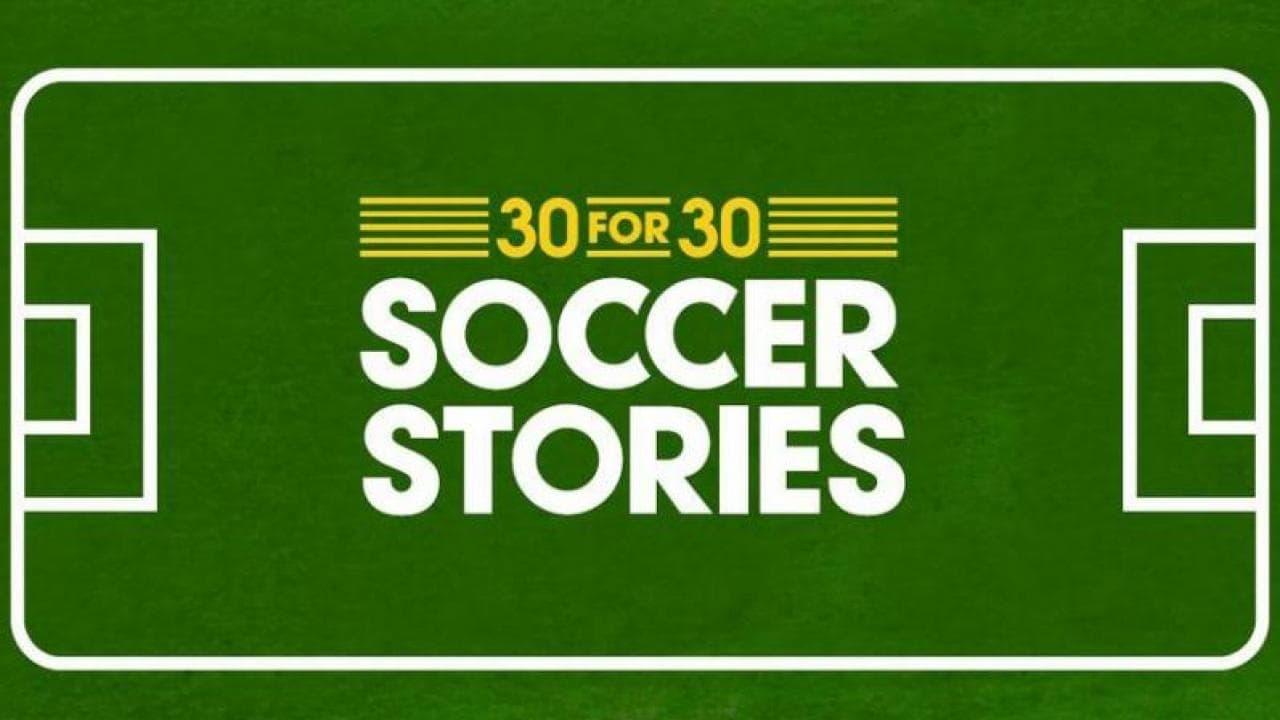 30 for 30: Soccer Stories backdrop