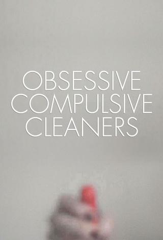 Obsessive Compulsive Cleaners poster