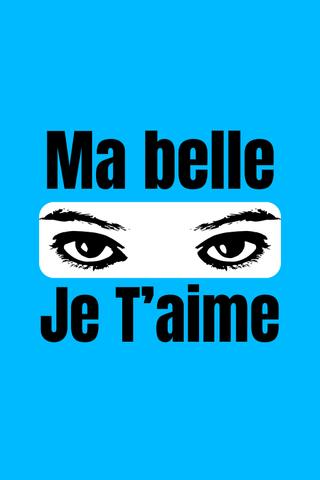 Ma Belle Je T'aime poster