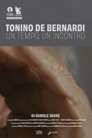 Tonino De Bernardi: One Time, One Encounter poster