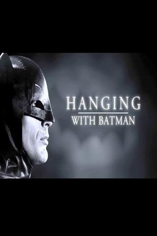 Hanging with Batman poster