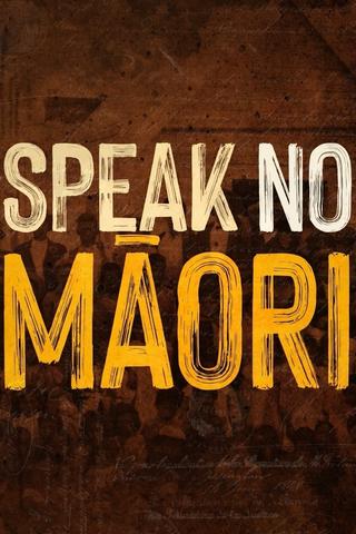 Speak No Māori poster