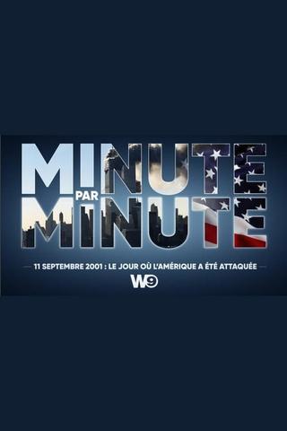 Minute par Minute : 11 Septembre 2001 - Le Jour où l'Amérique a été Attaquée poster