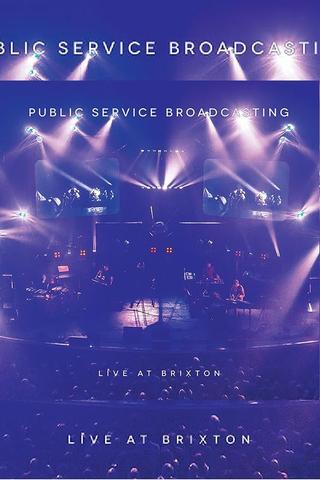 Public Service Broadcasting - Live At Brixton poster