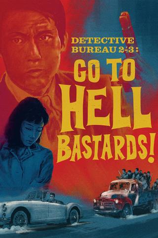 Detective Bureau 2-3: Go to Hell, Bastards! poster